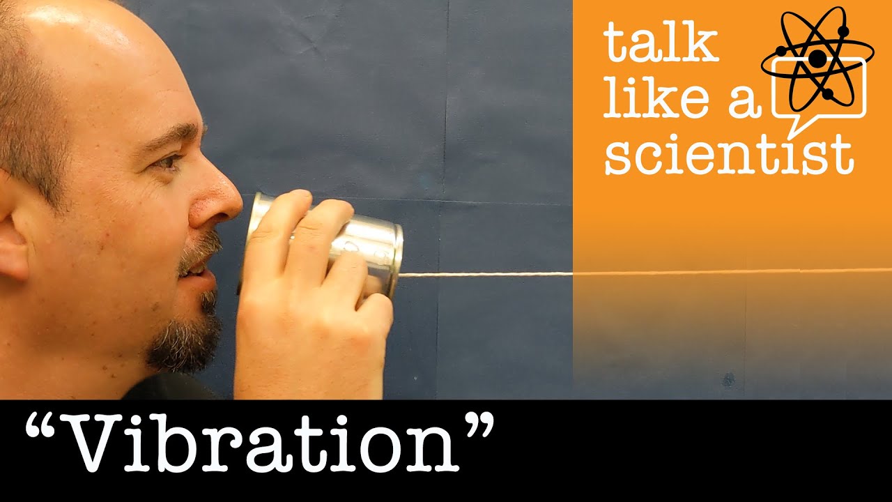 Talk Like A Scientist - Vibration - Tin Can Telephones